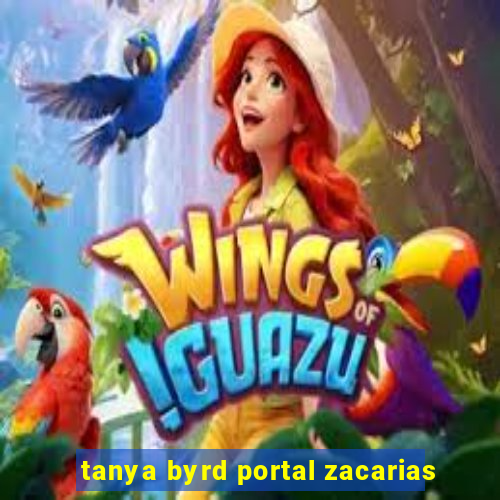 tanya byrd portal zacarias